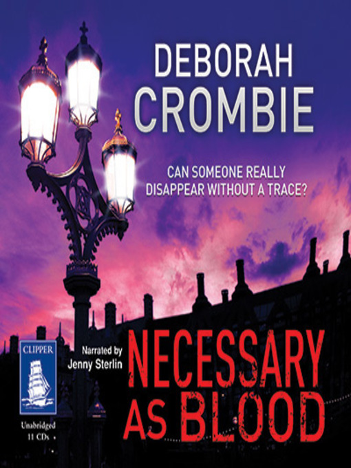 Title details for Necessary as Blood by Deborah Crombie - Available